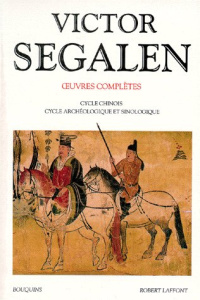 Oeuvres complètes. Tome 2, Cycle chinois, Cycle archéologique et sinologique - Segalen Victor