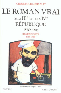 Lr roman vrai de la 3e et 4e républiques, 1870-1958. Tome 2, 1919-1958 - Guilleminault Gilbert