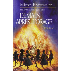 ORAGES LOINTAINS TOME 3 . DEMAIN APRES L'ORAGE - Peyramaure Michel