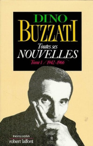 Toutes ses nouvelles / Dino Buzzati Tome 1 : 1942-1966 - Buzzati Dino ; Breitman Michel ; Panafieu Yves ; R