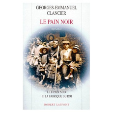 Le pain noir Tome 1 - Clancier Georges-Emmanuel