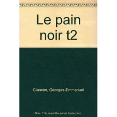LE PAIN NOIR. Tome 2 - Clancier Georges-Emmanuel