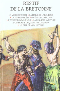 Restif de La Bretonne. Tome 2, La vie de mon père. La femme de laboureur. La femme infidèle. Ingénue - Rétif de La Bretonne Nicolas-Edme