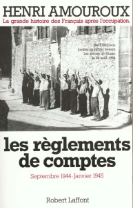 La grande histoire des Français après l'Occupation. Tome 9, Les règlements de compte - Septembre 194 - Amouroux Henri
