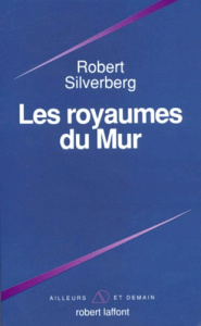 Les royaumes du Mur - Silverberg Robert