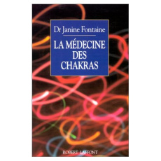 La medecine des Chakras - Fontaine Janine