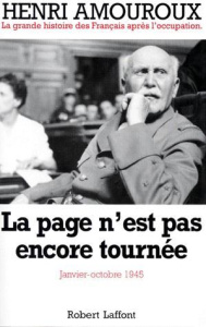 LA GRANDE HISTOIRE DES FRANCAIS SOUS L'OCCUPATION. Tome 10, La page n'est pas encore tournée janvier - Amouroux Henri