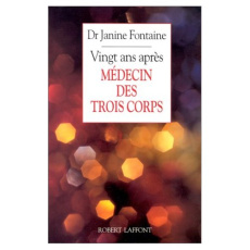 Médecin des trois corps vingt ans après - Fontaine Janine