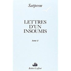 LETTRES D'UN INSOUMIS. Tome 2 - SATPREM