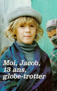 Moi, Jacob, 13 ans, globe-trotter - DUFOUR/KORB