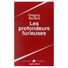 Les profondeurs furieuses - Benford Gregory
