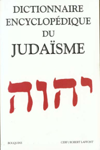 Dictionnaire encyclopédique du judaïsme - COLLECTIF