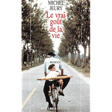 Le vrai goût de la vie Tome 1 - Jeury Michel