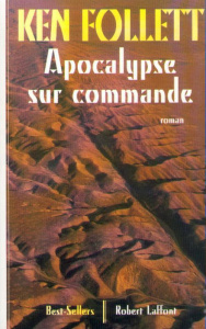 Apocalypse sur commande - Follett Ken