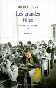 Les grandes filles. L'année du certif Tome 2 - Jeury Michel