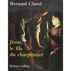Jésus, le fils du charpentier - Clavel Bernard