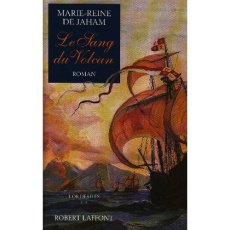 L'or des îles Tome 2 : Le sang du volcan - Jaham Marie-Reine de