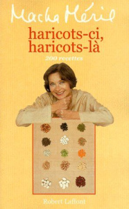 Haricots-ci, haricots-là. 200 recettes - Méril Macha