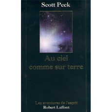 AU CIEL COMME SUR TERRE. Une vision de l'après-vie - Peck Scott