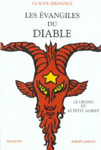 Ls Evangiles du Diable selon la croyance populaire. Le grand et le petit Albert - Seignolle Claude