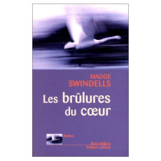 Les brûlures du coeur - Swindells Madge