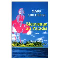 Bienvenue au paradis ! - Childress Mark