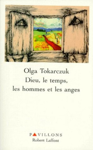 Dieu, le temps, les hommes et les anges - Tokarczuk Olga