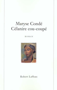 Célanire cou-coupé - Condé Maryse