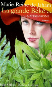 La Grande Béké Tome 2 - Jaham Marie-Reine de