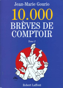 10 000 BREVES DE COMPTOIR. Tome 3 - Gourio Jean-Marie