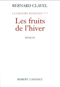 LA GRANDE PATIENCE TOME 4 : LES FRUITS DE L'HIVER - Clavel Bernard