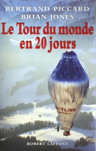 Le tour du monde en 20 jours - Jones Brian ; Piccard Bertrand