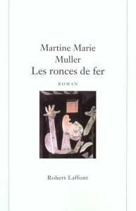 Les ronces de fer - Muller Martine-Marie