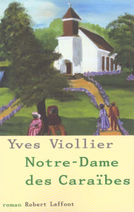 Notre-Dame des Caraïbes - Viollier Yves