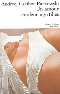 Un amour couleur myrtilles - Czcibor-Piotrowski Andrzej