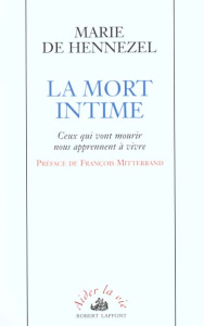La mort intime. Ceux qui vont mourir nous apprennent à vivre - Hennezel Marie de