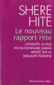 Le nouveau rapport Hite. L'enquête la plus révolutionnaire jamais menée sur la sexualité féminine - Hite Shere