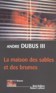 La maison des sables et des brumes - Dubus Andre ; Azoulay-Pacvon Aline