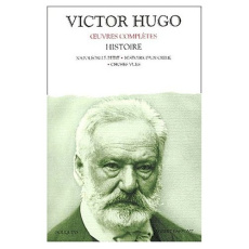 Histoire : Napoléon-le-petit. Histoire d'un crime ; Choses vues - Hugo Victor