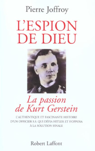 L'espion de Dieu. La passion de Kurt Gerstein - Joffroy Pierre