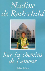 Sur les chemins de l'amour - Rothschild Nadine de