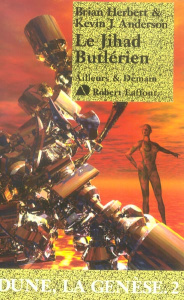 Dune, la genèse Tome 2 : Le Jihad Butlérien - Herbert Brian ; Anderson Kevin James ; Demuth Mich