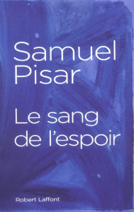 Le sang de l'espoir - Pisar Samuel