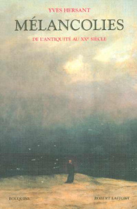 Mélancolies. De l'Antiquité au XXe siècle - Hersant Yves