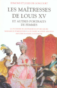 Les maîtresses de Louis XV et autres portraits de femmes - Goncourt Edmond de ; Goncourt Jules de