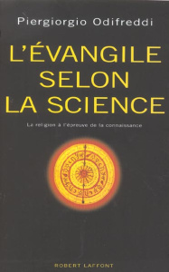 L'Evangile selon la science. La religion à l'épreuve de la connaissance - Odifreddi Piergiorgio
