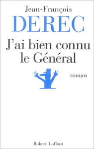 J'ai bien connu le Général ou les Carnets du conseiller Z. - Derec Jean-François ; Broverman Henri
