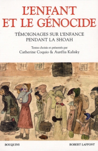 L'enfant et le génocide. Témoignages sur l'enfance pendant la Shoah - Coquio Catherine ; Kalisky Aurélia