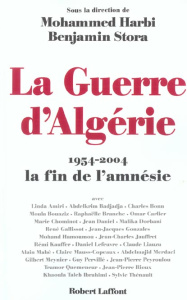 La guerre d'Algérie. 1954-2004 , la fin de l'amnésie - Stora Benjamin ; Harbi Mohammed