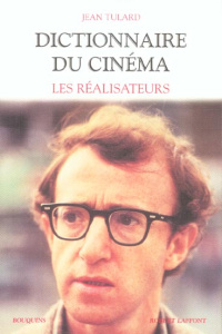 Dictionnaire du cinéma. Tome 1, Les réalisateurs, 9e édition revue et augmentée - Tulard Jean